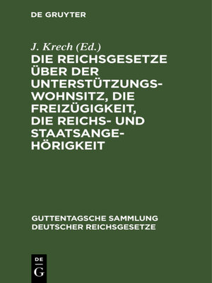 cover image of Die Reichsgesetze über der Unterstützungswohnsitz, die Freizügigkeit, die Reichs- und Staatsangehörigkeit